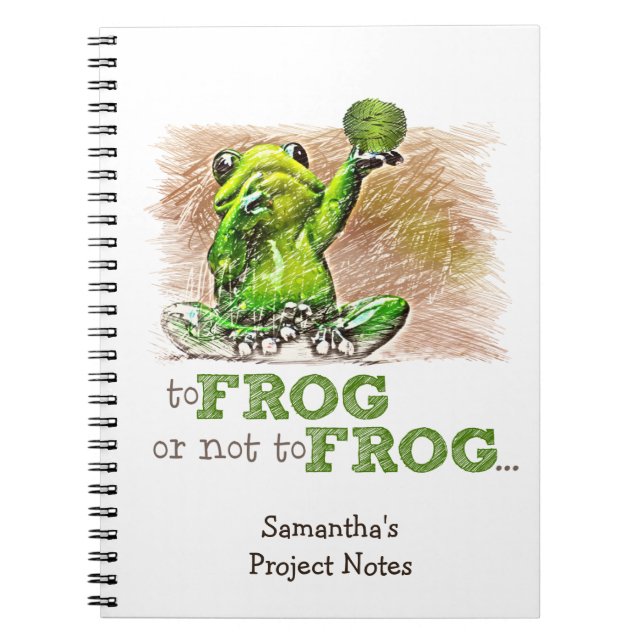 To Frog or Not to Frog ... Notebook (Front)