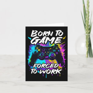 To Game Forced To Work - Colourful Graffiti Gaming Card