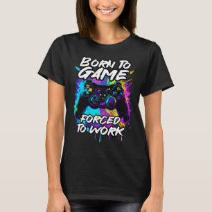 To Game Forced To Work - Colourful Graffiti Gaming T-Shirt