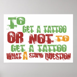 To Get a Tattoo Poster
