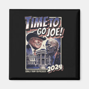 To Go Joe Funny Pro Trump &amp; Zombie Biden 2024  Magnet
