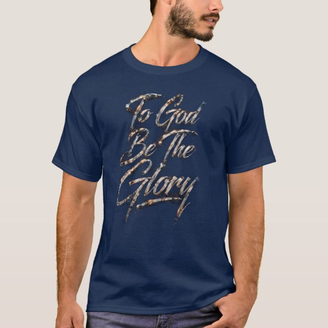 To God Be The Glory – Metallic Script T-Shirt (Front)