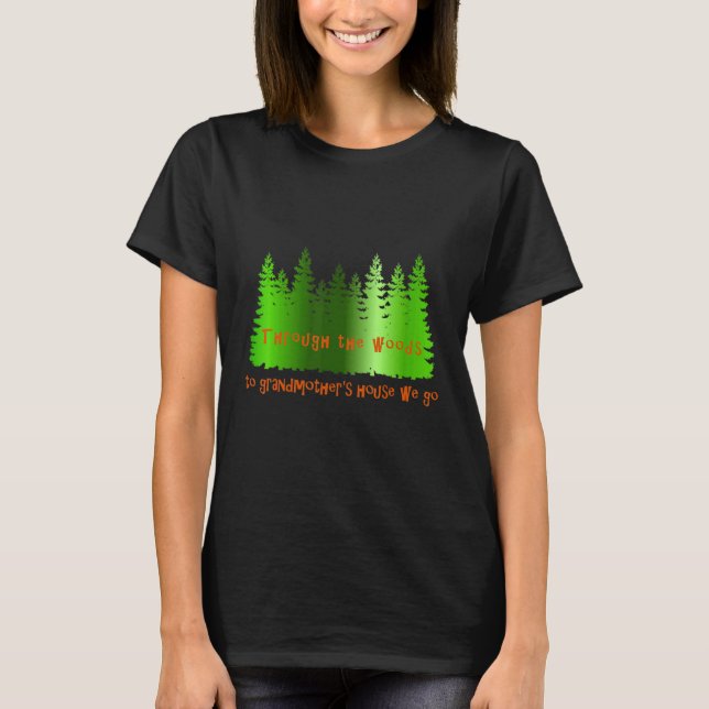 To Grandmother's House We Go Fall Family Holiday T-Shirt (Front)