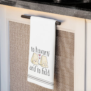 To Havarti & To Hold Cute Funny Cheese Pun Tea Towel