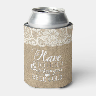 To Have and To Hold Burlap Lace Monogram Wedding Can Cooler
