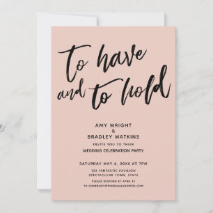 To Have and to Hold Handwriting Blush Reception Invitation