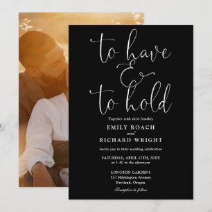 To Have And To Hold Photo Black And White Wedding Invitation