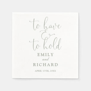 To Have And To Hold Script Sage Green Wedding Napkin