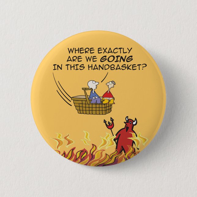 To Hell in a Handbasket Button (Front)
