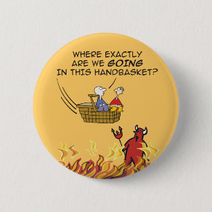 To Hell in a Handbasket Button