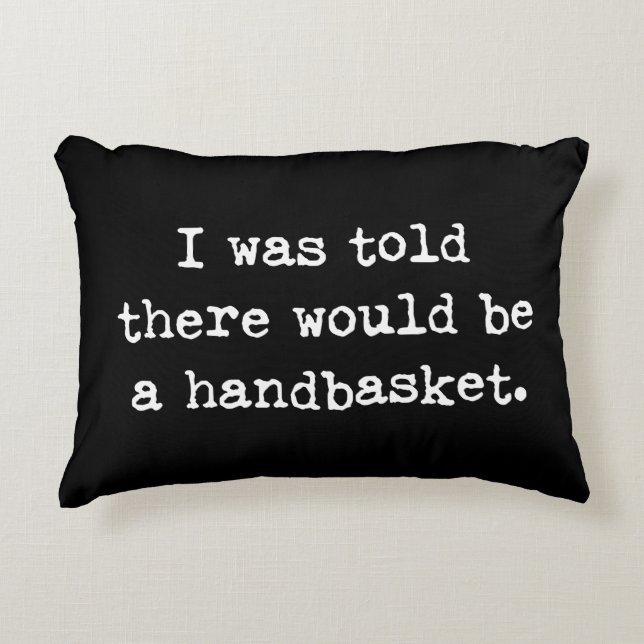 To Hell in a Handbasket Meme Decorative Cushion (Front)
