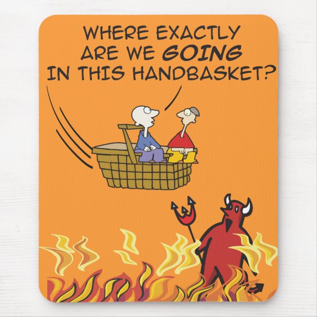 To Hell in a Handbasket Mousepad (Front)