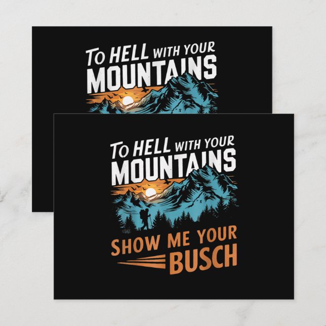 to Hell with Your Mountains Show me Your Busch Enclosure Card (Front/Back)