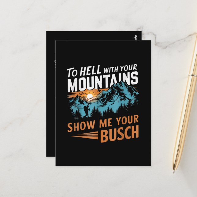 to Hell with Your Mountains Show me Your Busch Postcard (Front/Back In Situ)