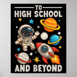 To High School And Beyond Astronaut Funny Back To  Poster