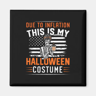 To Inflation This Is My Halloween Skeleton Costume Magnet
