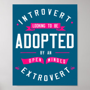 To Introvert Looking Adopted Introvert Humor Poster