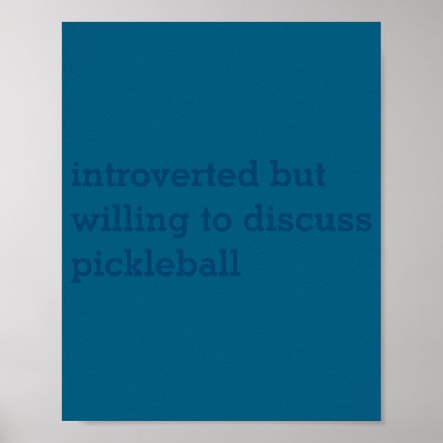 To Introvert Willing Discuss Pickleball Poster (Front)