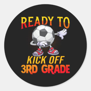 To Kick Of 3rd Grade Student Teacher Soccer Lover Classic Round Sticker