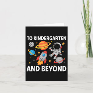 To Kindergarten And Beyond Astronaut Back To Schoo Card