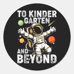 To Kindergarten And Beyond Astronaut Back To Schoo Classic Round Sticker