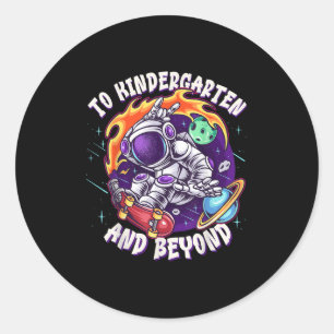 To Kindergarten And Beyond Astronaut Back To Schoo Classic Round Sticker