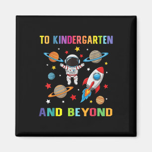 To Kindergarten And Beyond Astronaut Back To Schoo Magnet