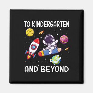To Kindergarten And Beyond Astronaut Back To Schoo Magnet