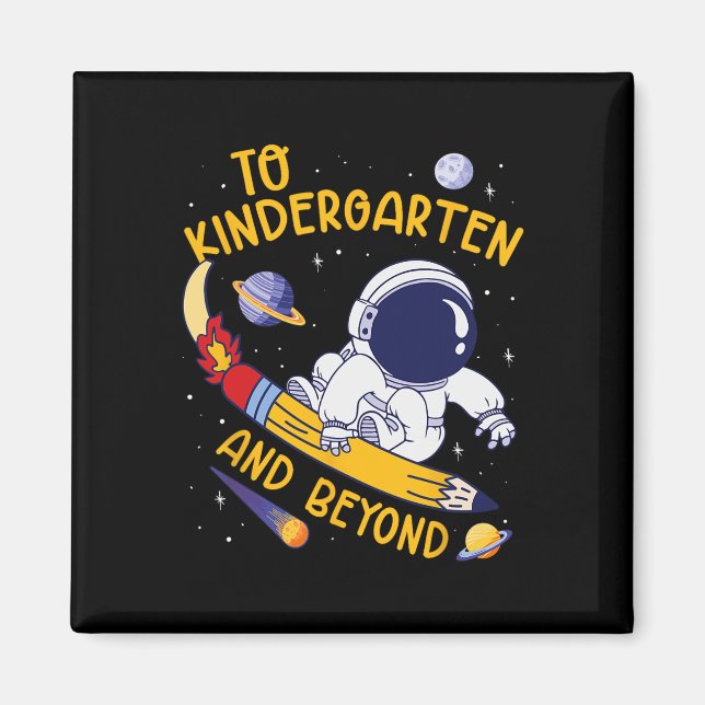 To Kindergarten And Beyond Astronaut Back To Schoo Magnet (Front)