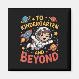 To Kindergarten And Beyond Astronaut Funny Back To Magnet