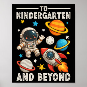 To Kindergarten And Beyond Astronaut Funny Back To Poster
