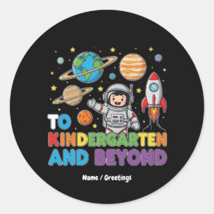 To Kindergarten and Beyond Astronaut Funny Kids Classic Round Sticker