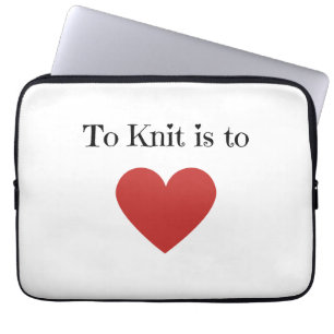 To Knit is to Love - Laptop Sleeve