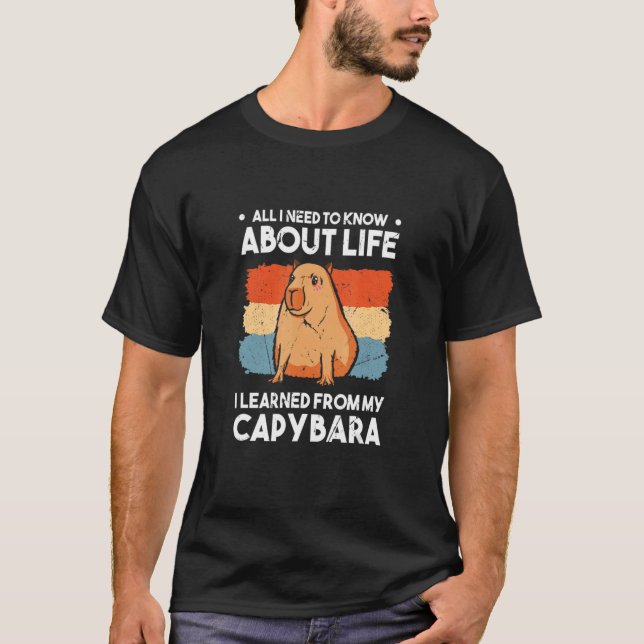To Know About Life I Learned From My Capybara Capi T-Shirt (Front)