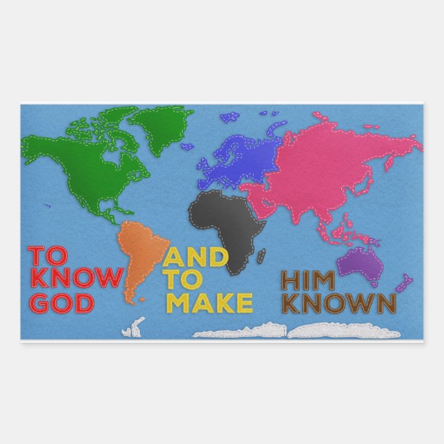 To Know God and to Make Him Known Felted World Rectangular Sticker (Front)