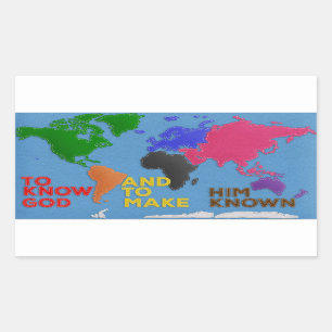 To Know God and to Make Him Known Felted World Rectangular Sticker