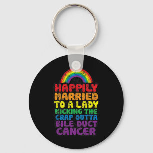 To Lady Kicking Crap Outta Bile Duct Cancer Quote  Key Ring