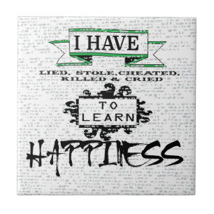 To Learn HAPPINESS, lessons from life quote Ceramic Tile