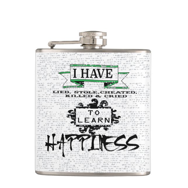 To Learn HAPPINESS, lessons from life quote Hip Flask (Front)