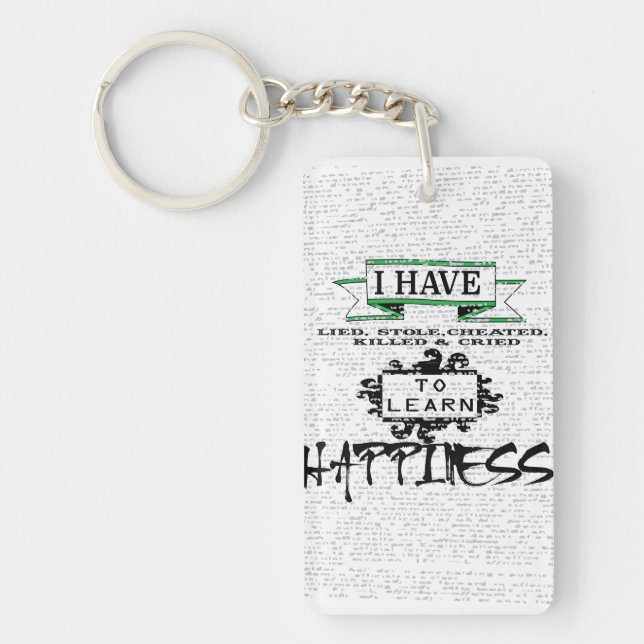 To Learn HAPPINESS, lessons from life quote Key Ring (Front)