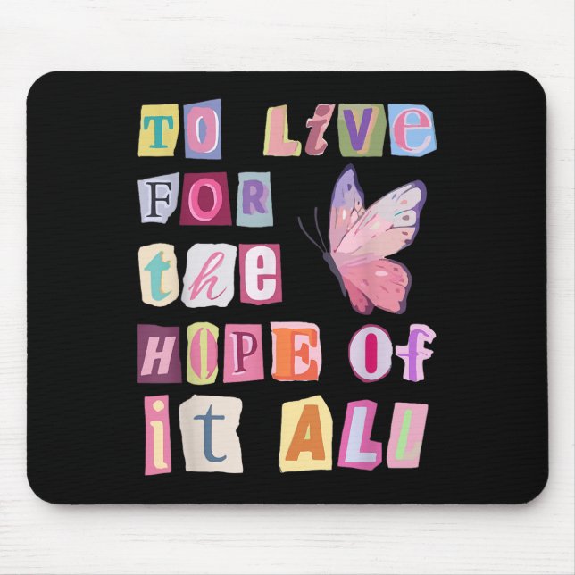 To Live For The Hope Of It Music  Mouse Pad (Front)