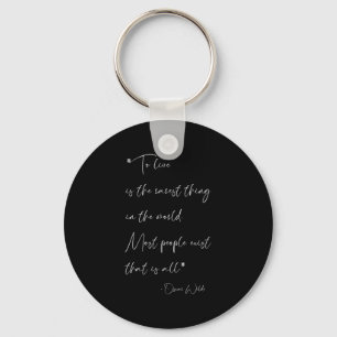To Live Is The Rarest Thing In The World - Oscar W Key Ring