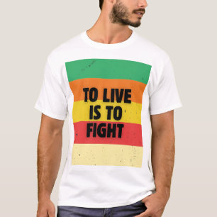 To Live Is To Fight - Retro Stripes Inspirational T-Shirt
