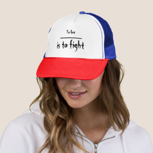 To live is to fight. trucker hat