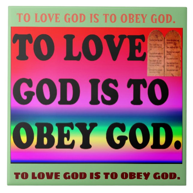 To Love God Is To Obey God. Ceramic Tile (Front)