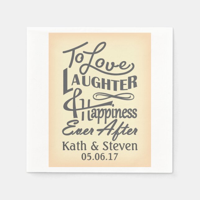 To love, laughter and happiness ever after design. napkin (Front)