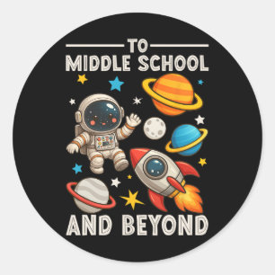 To Middle School And Beyond Astronaut Funny Back T Classic Round Sticker