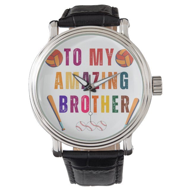 To my amazing brother Brother's day Watch (Front)