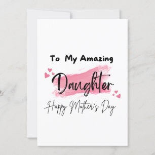 To My Amazing Daughter Happy Mothers Day Card