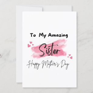 To My Amazing Sister Happy Mother's Day Card